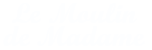 Moulin de Madame